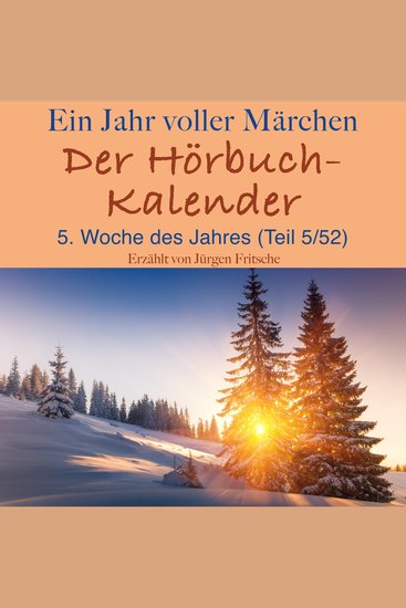 Ein Jahr voller Märchen: Der Hörbuch-Kalender - 5 Woche des Jahres Februar (Teil 5 52) - cover
