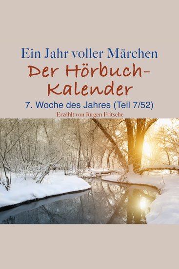 Ein Jahr voller Märchen: Der Hörbuch-Kalender - 7 Woche des Jahres Februar (Teil 7 52) - cover