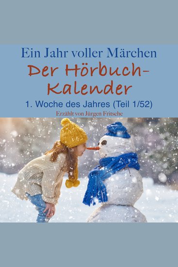 Ein Jahr voller Märchen: Der Hörbuch-Kalender - 1 Woche des Jahres Januar (Teil 1 52) - cover