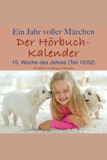 Ein Jahr voller Märchen: Der Hörbuch-Kalender - 15 Woche des Jahres April (Teil 15 52) - cover