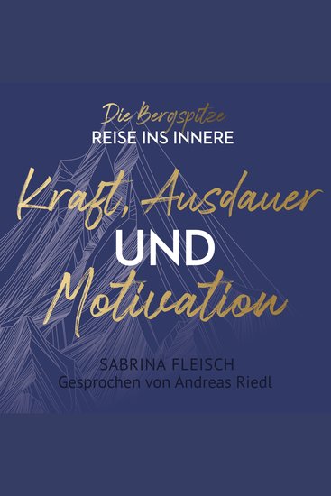 Kraft Ausdauer und Motivation - Die Bergspitze - cover