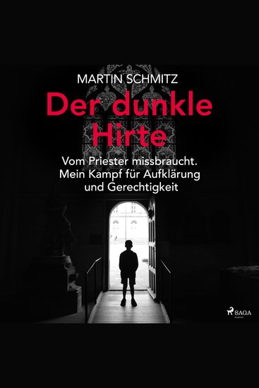 Der dunkle Hirte Vom Priester missbraucht Mein Kampf für Aufklärung und Gerechtigkeit - cover