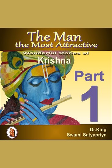 Man the Most Attractive The: Wonderful Stories of Krishna - Part 1 - cover