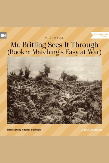 Mr Britling Sees It Through - Book 2: Matching's Easy at War (Unabridged) - cover