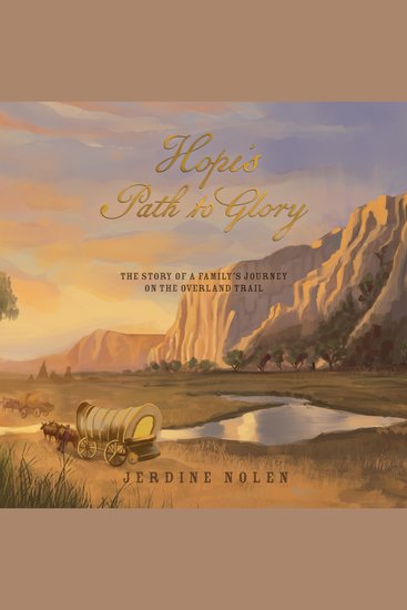 Hope's Path to Glory - The Story of a Family's Journey on the Overland Trail - cover