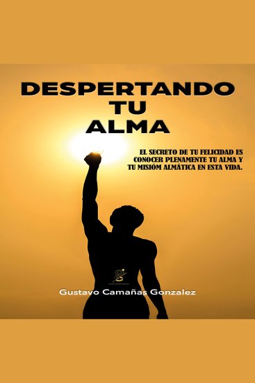 Despertando tu alma - Conoce tu alma y tu misión almática en esta vida - cover