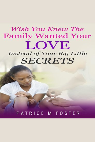 Wish You Knew The Family Wanted Your Love - Instead Little of your Big Little Secrets - cover