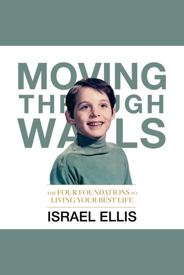 Moving Through Walls - The Four Foundations to Living Your Best Life - cover