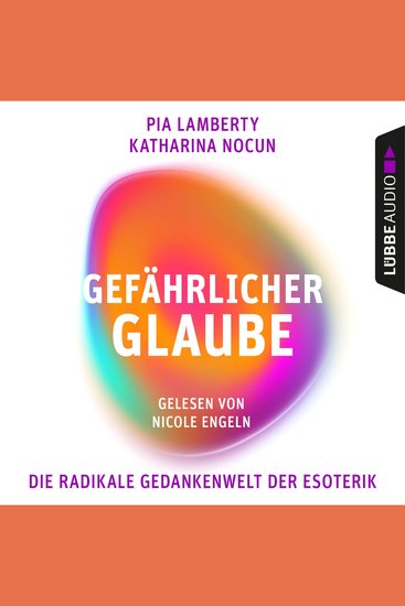 Gefährlicher Glaube - Die radikale Gedankenwelt der Esoterik (Ungekürzt) - cover