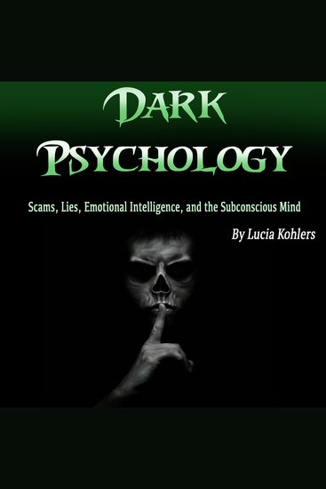 Dark Psychology - Scams Lies Emotional Intelligence and the Subconscious Mind - cover