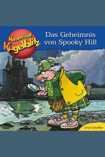 Das Geheimnis von Spooky Hill - Kommissar Kugelblitz (Ungekürzt) - cover