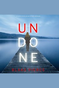 Undone (A Cora Shields Suspense Thriller—Book 1)