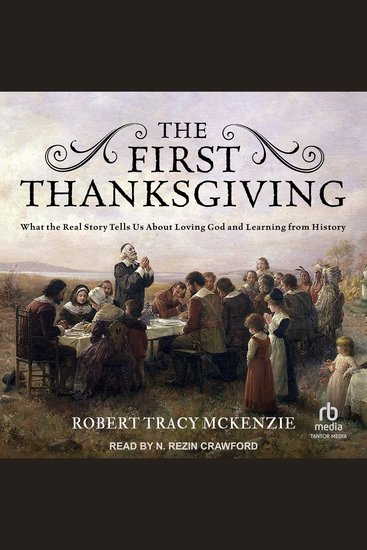 The First Thanksgiving - What the Real Story Tells Us About Loving God and Learning from History - cover