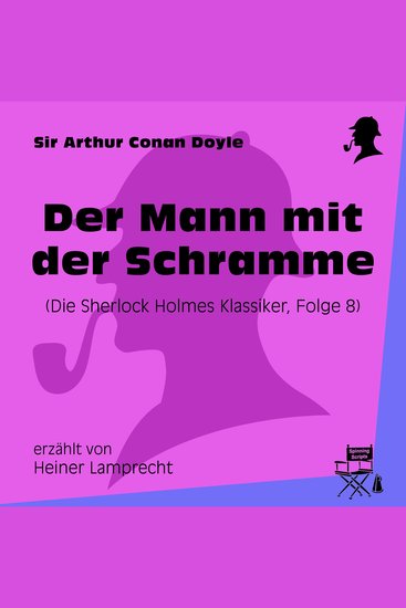 Der Mann mit der Schramme (Die Sherlock Holmes Klassiker Folge 8) - cover