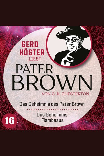 Das Geheimnis des Paters Brown Das Geheimnis des Flambeaus - Gerd Köster liest Pater Brown Band 16 (Ungekürzt) - cover