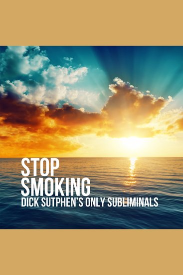 Stop Smoking - Dick Sutphen's Only Subliminals - cover