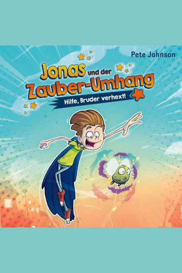Jonas und der Zauber-Umhang – Hilfe Bruder verhext! (Jonas und der Zauber-Umhang 1) - cover