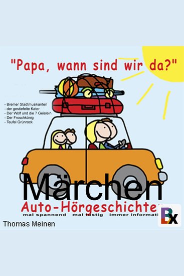 Märchen - Hörgeschichten für entspanntes Reisen - Papa wann sind wir da? - cover
