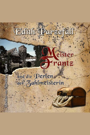 Meister Frantz und die Perlen der Zahlmeisterin - Henker von Nürnberg Band 1 - cover