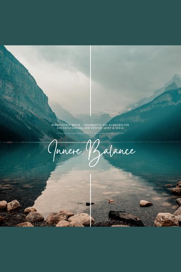 Beruhigende Musik für innere Balance - Traumhafte XXL-Klangwelten zur Entspannung von Körper Geist & Seele - Yoga Hypnose Tiefenentspannung Reiki QiGong Tai Chi Energiearbeit - cover