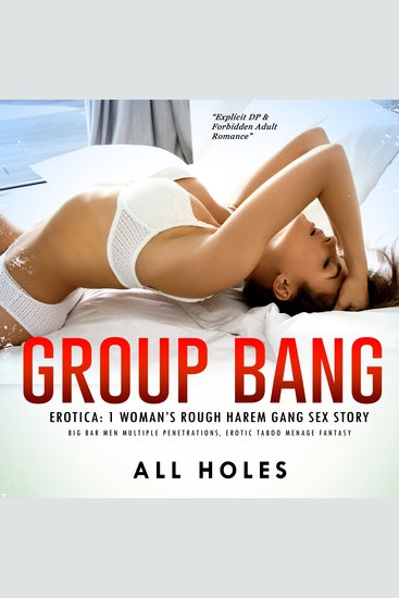 Group Bang Erotica: 1 Woman’s Rough Harem Gang Sex Story - Big Bar Men Multiple Penetrations Erotic Taboo Menage Fantasy - cover