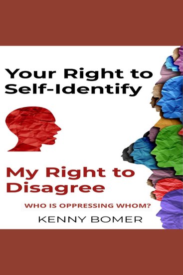 Your Right to Self-Identify My Right to Disagree - Who is oppressing whom? - cover