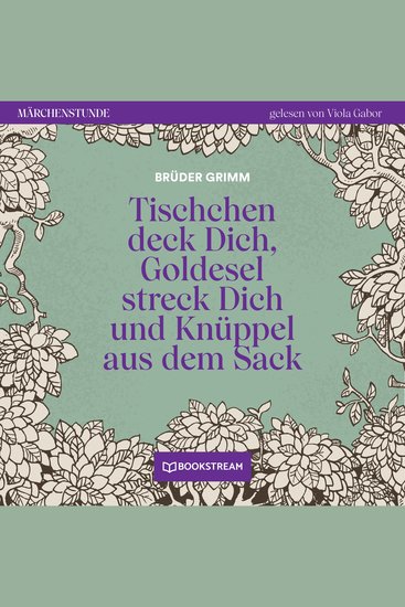 Tischchen deck Dich Goldesel streck Dich und Knüppel aus dem Sack - Märchenstunde Folge 191 (Ungekürzt) - cover