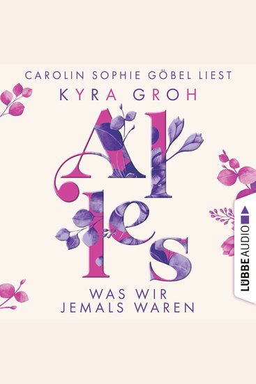 Alles was wir jemals waren - Alles-Trilogie Teil 3 (Ungekürzt) - cover