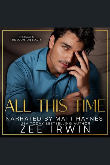 All This Time - A Billionaire Beauty and Beast Romance - cover