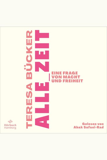 Alle_Zeit - Eine Frage von Macht und Freiheit | Wie eine radikal neue sozial gerechtere Zeitkultur aussehen kann - cover