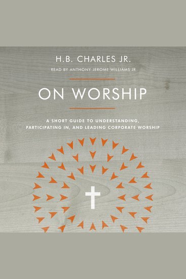 On Worship - A Short Guide to Understanding Participating in and Leading Corporate Worship - cover