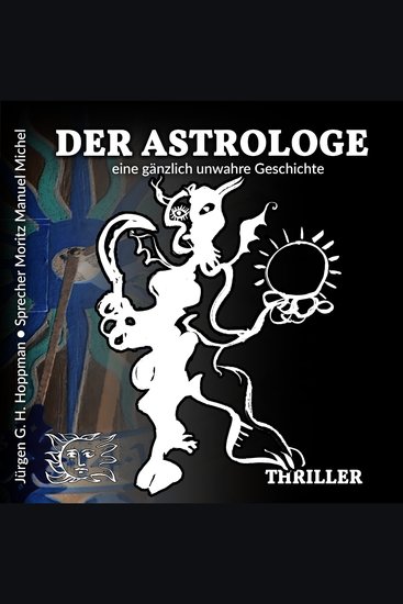Der Astrologe - eine gänzlich unwahre Geschichte - Thriller - cover