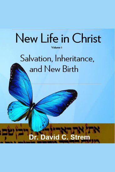 New Life in Christ Volume 1 - Salvation Inheritance and New Birth - cover