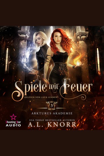 Spiele mit Feuer - Arkturus Akademie Band 3 (ungekürzt) - cover