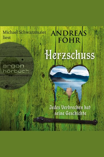 Herzschuss - Jedes Verbrechen hat seine Geschichte - Ein Wallner & Kreuthner Krimi Band 10 (Gekürzt) - cover