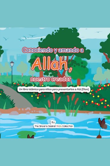 Conociendo y Amando a Alá Nuestro Creador - Un libro Islámico Para Niños Para Presentarles a Alá (Dios) - cover