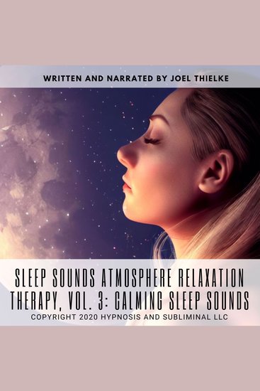 Sleep sounds Atmosphere Relaxation Therapy Vol 3: Calming Sleep Sounds - cover
