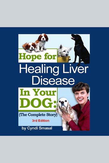 Hope For Healing Liver Disease In Your Dog - 3rd Edition - cover