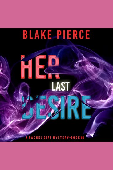 Her Last Desire (A Rachel Gift FBI Suspense Thriller—Book 8) - cover