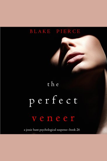 Perfect Veneer The (A Jessie Hunt Psychological Suspense Thriller—Book Twenty-six) - cover
