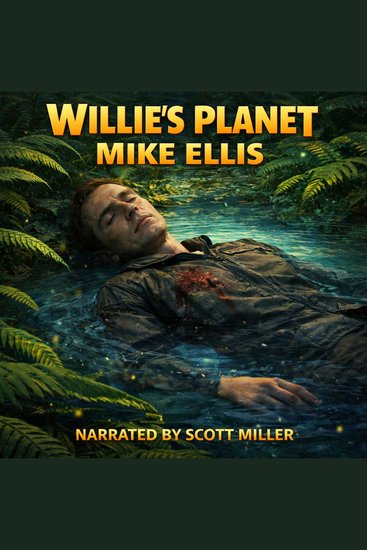 Willie’s Planet - He Gave Everything to a World That Had Nothing to Give Back - cover
