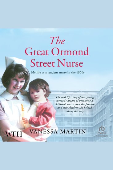 The Great Ormond Street Nurse - My Life as a Student Nurse in the 1960s - cover
