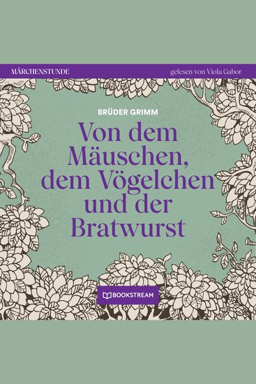 Von dem Mäuschen dem Vögelchen und der Bratwurst - Märchenstunde Folge 196 (Ungekürzt) - cover