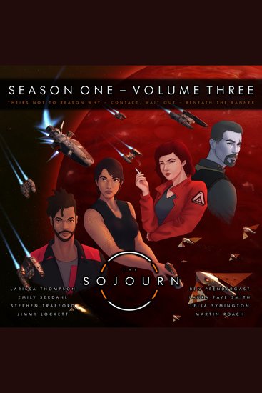 The Sojourn | Volume Three - Theirs Not To Reason Why | Contact Wait Out | Beneath The Banner - cover