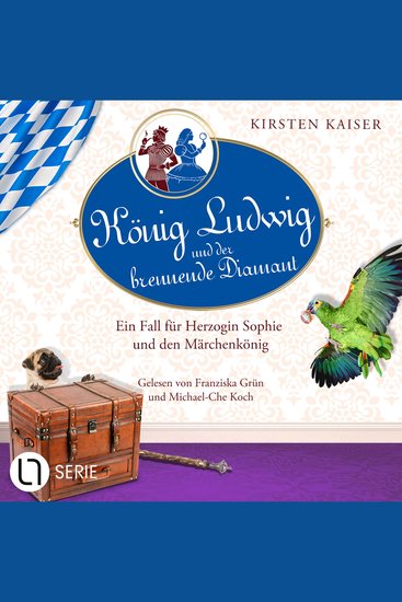 König Ludwig und der brennende Diamant - Neuschwanstein-Krimi - Ein Fall für Herzogin Sophie und den Märchenkönig Teil 4 (Ungekürzt) - cover