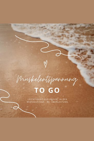 Muskelentspannung TO GO - Leichtigkeit auf Reisen in der Mittagspause bei Überlastung - cover