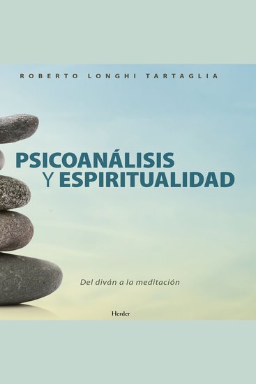 Psicoanálisis y espíritualidad - Del diván a la meditación - cover