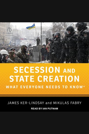 Secession and State Creation - What Everyone Needs to Know - cover