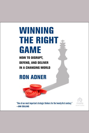 Winning the Right Game - How to Disrupt Defend and Deliver in a Changing World - cover