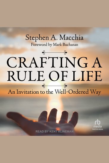 Crafting a Rule of Life - An Invitation to the Well-Ordered Way - cover